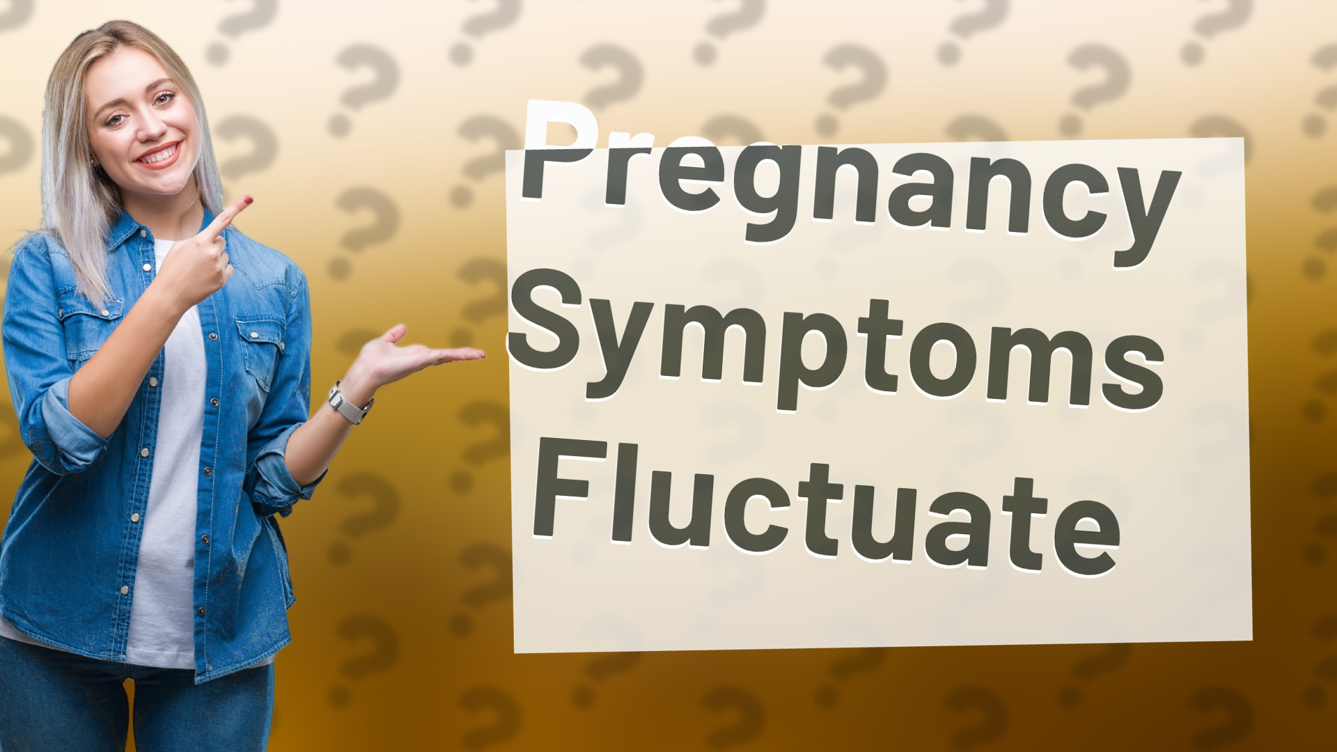 Pregnancy Symptoms Fluctuate