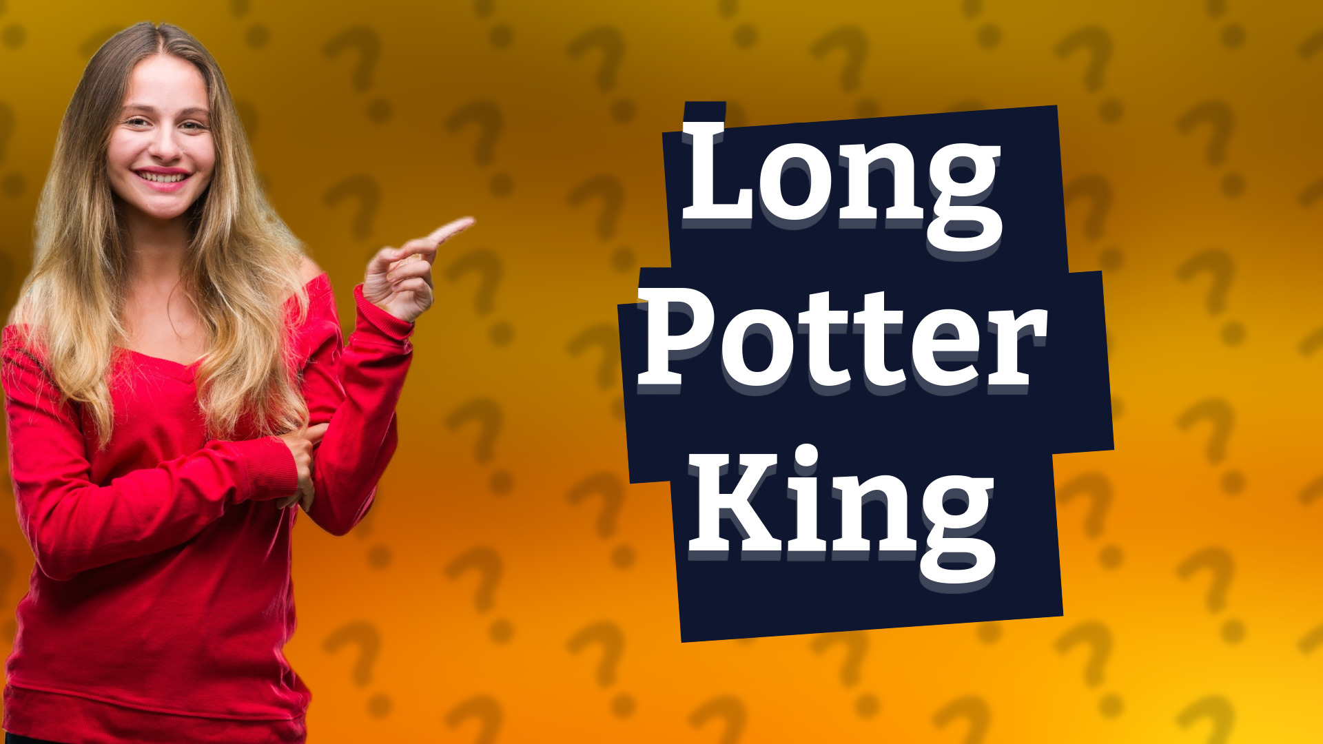 Long Potter King
