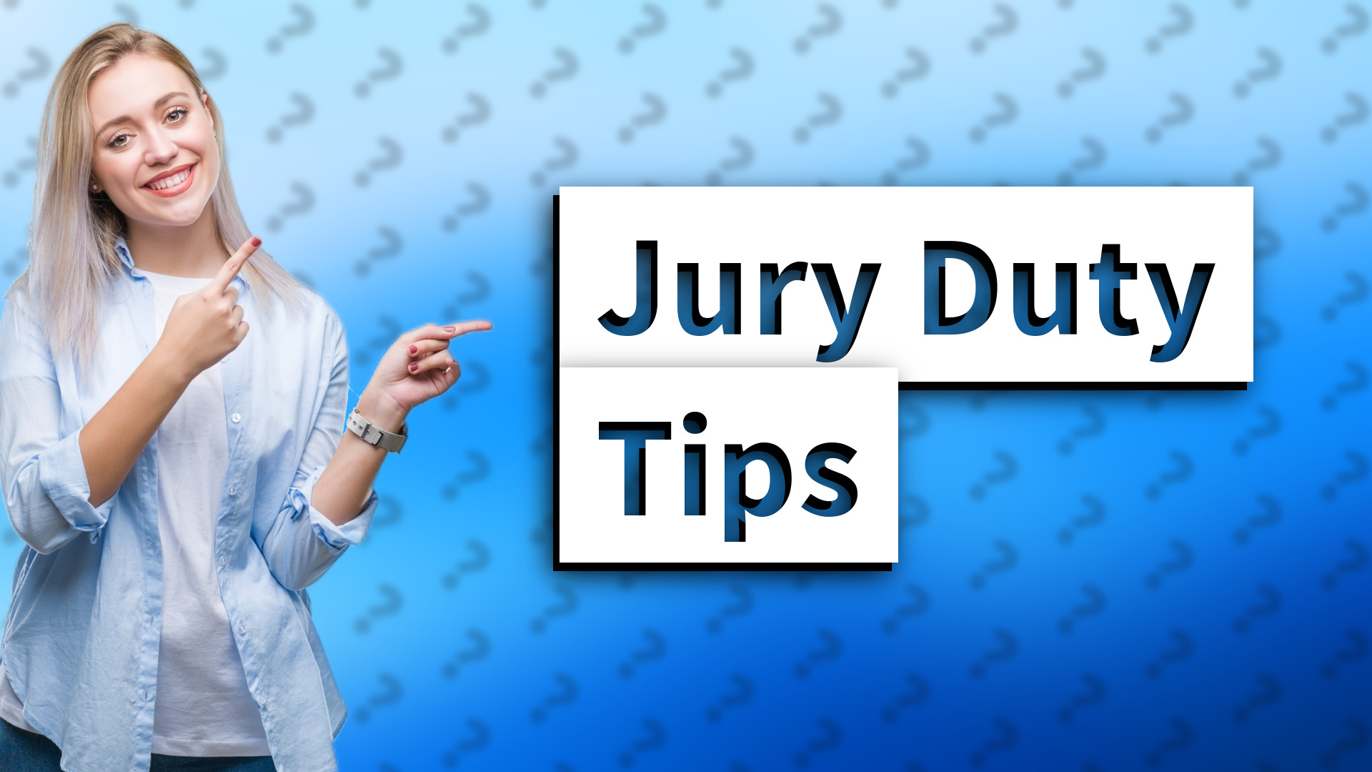 Jury Duty Tips