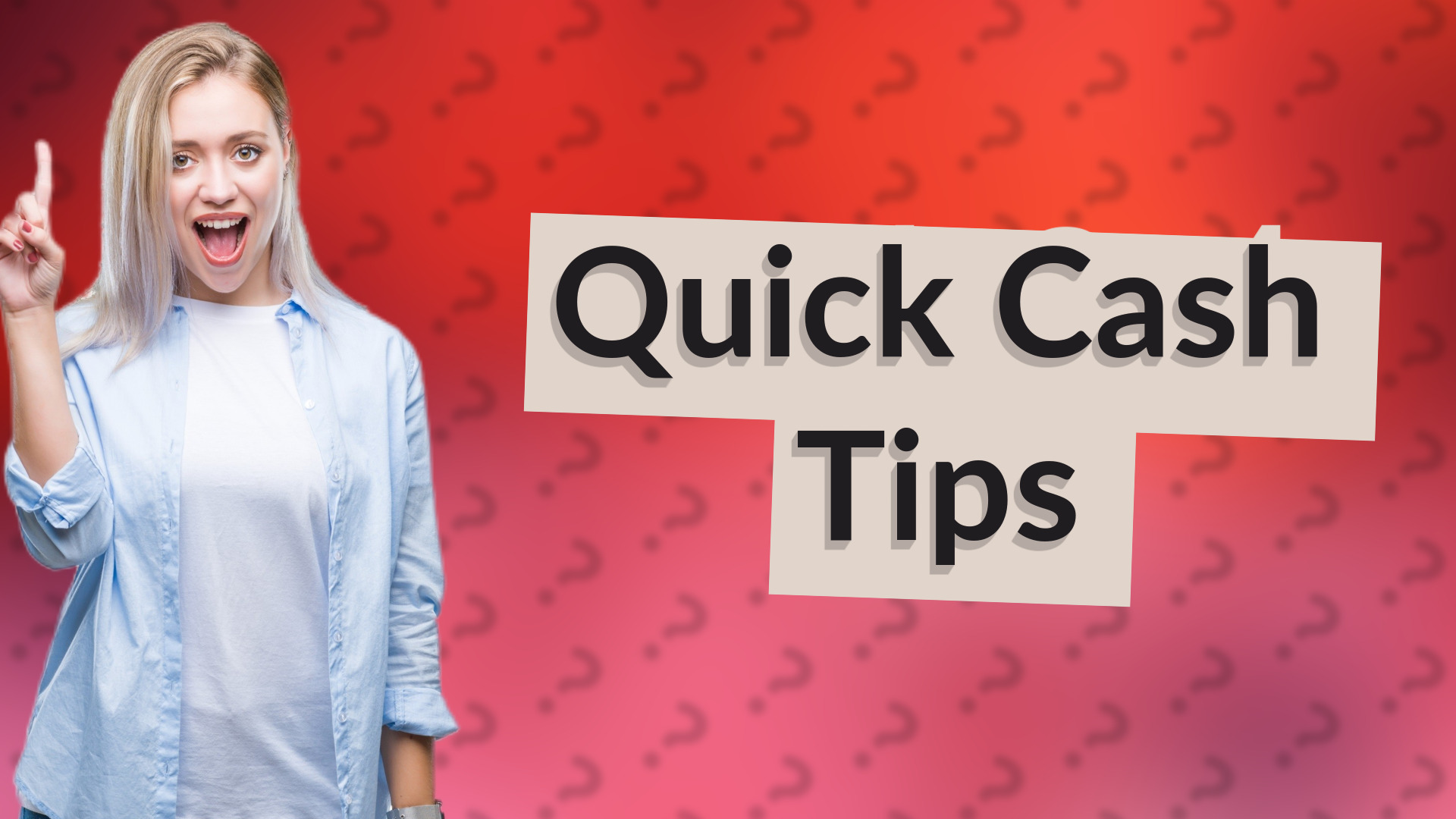 Quick Cash Tips