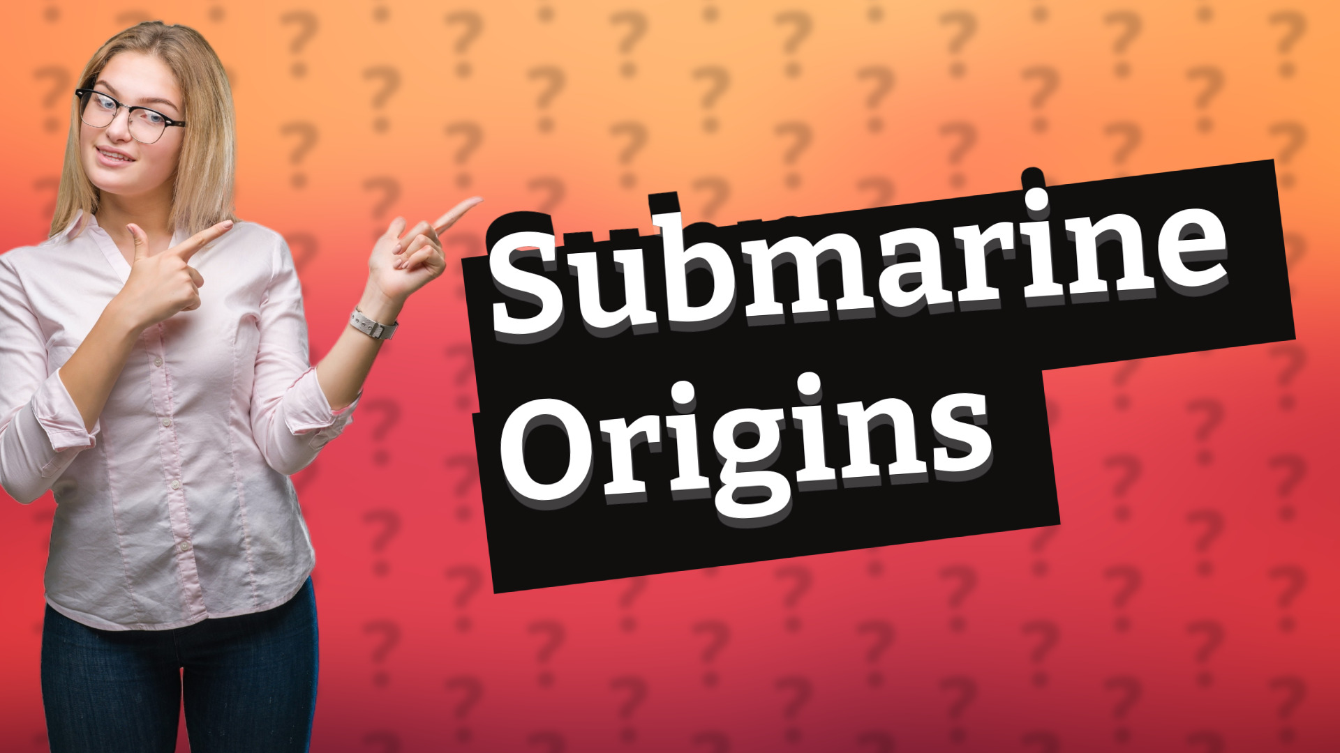 Submarine Origins