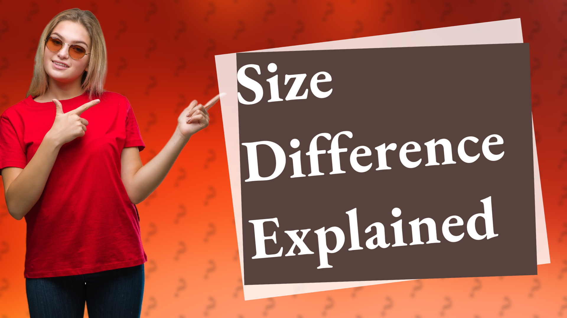 Size Difference Explained