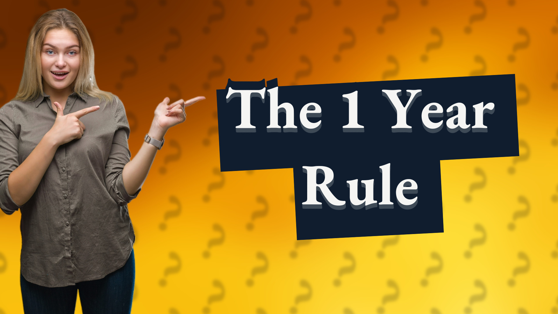 The 1 Year Rule