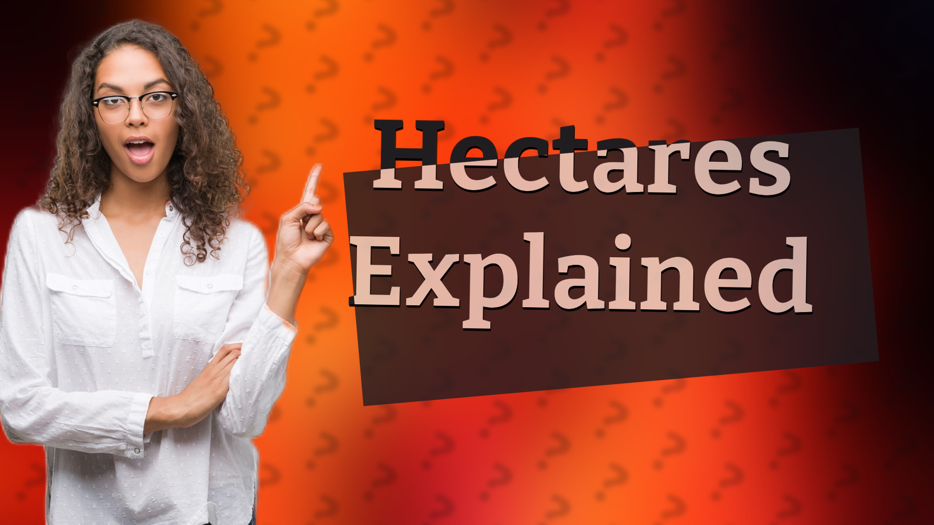 Hectares Explained