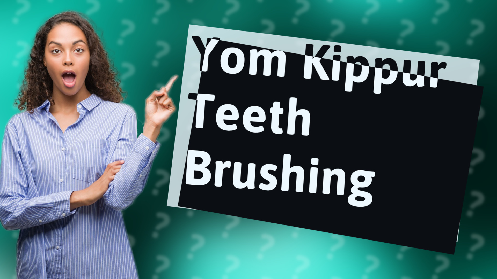 Yom Kippur Teeth Brushing