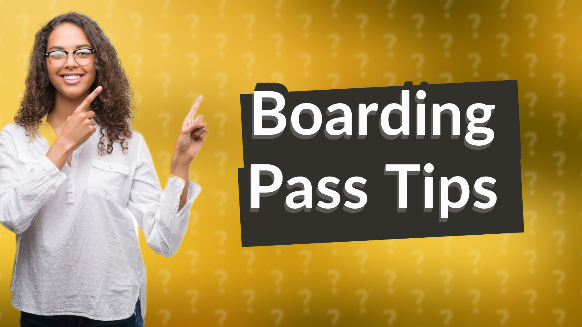 Boarding Pass Tips