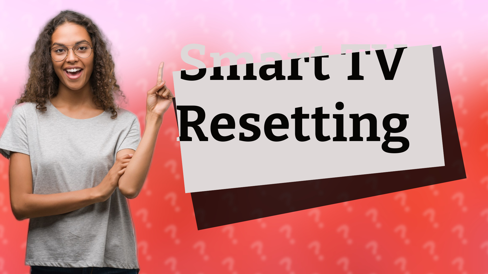Smart TV Resetting
