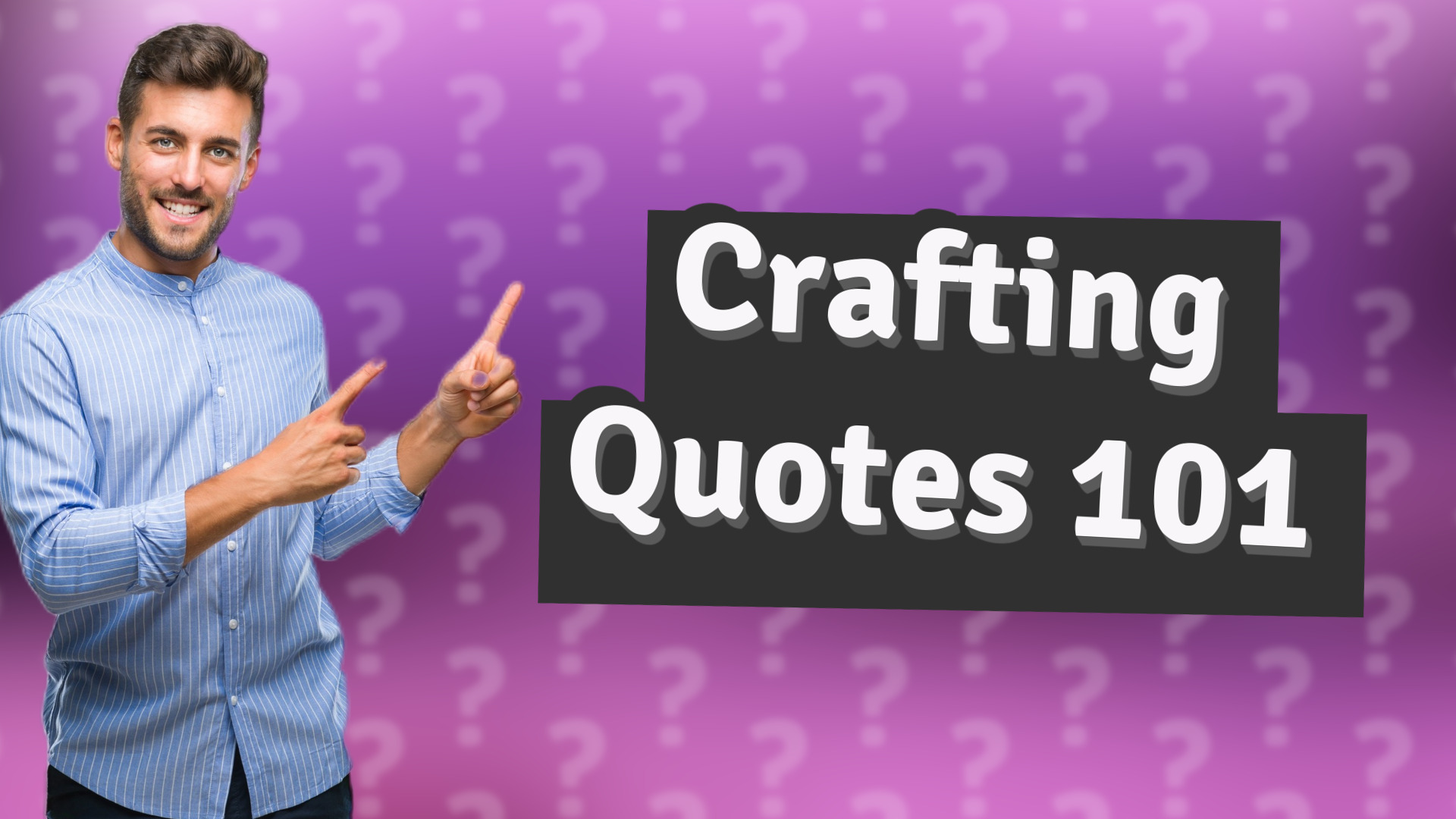 Crafting Quotes 101