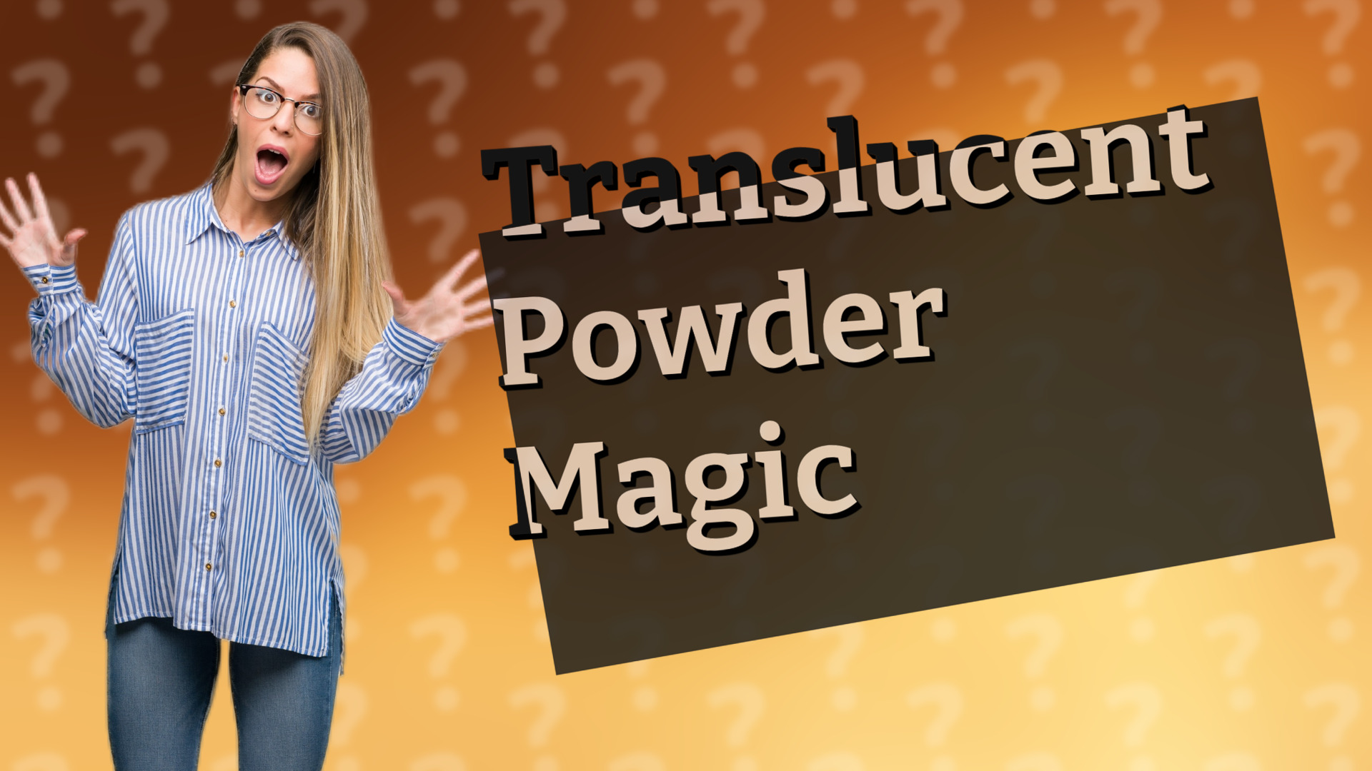 Translucent Powder Magic