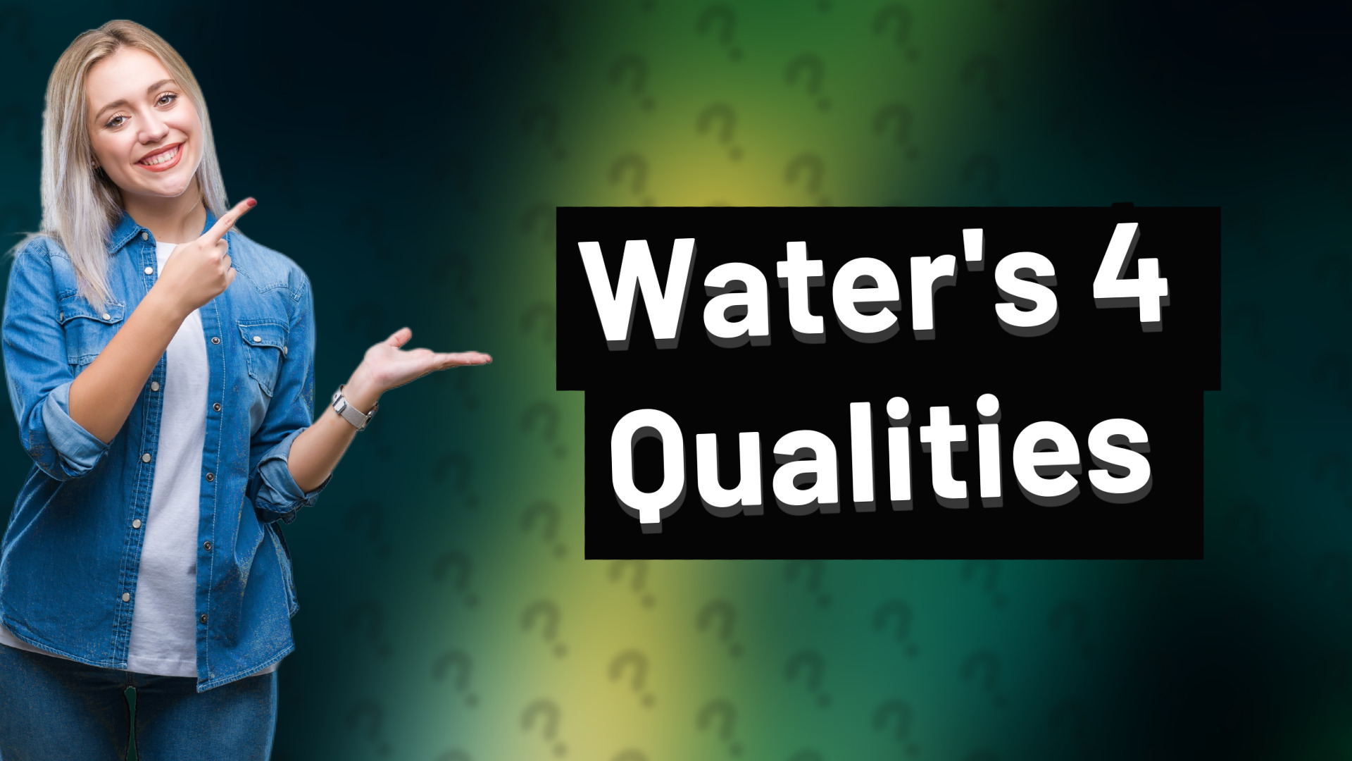 Water's 4 Qualities