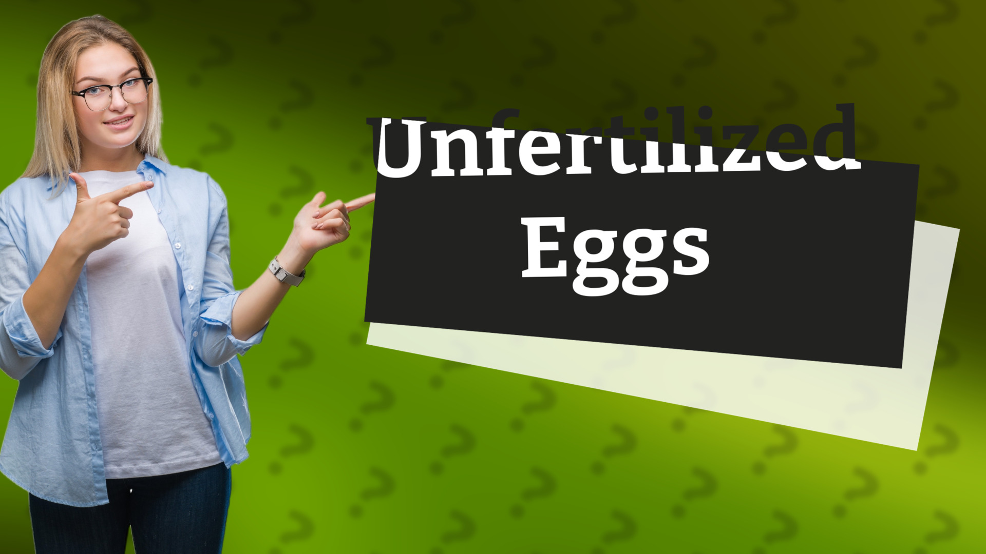 Unfertilized Eggs