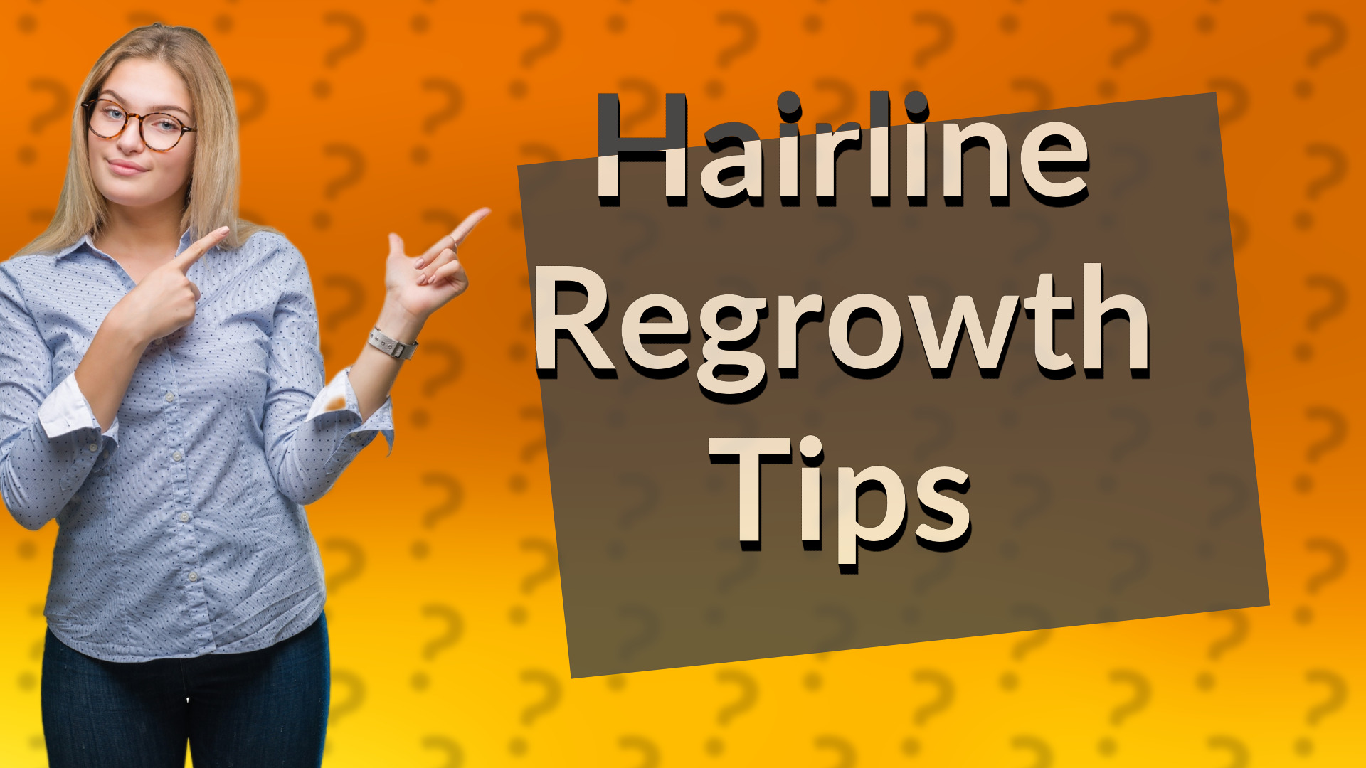 Hairline Regrowth Tips