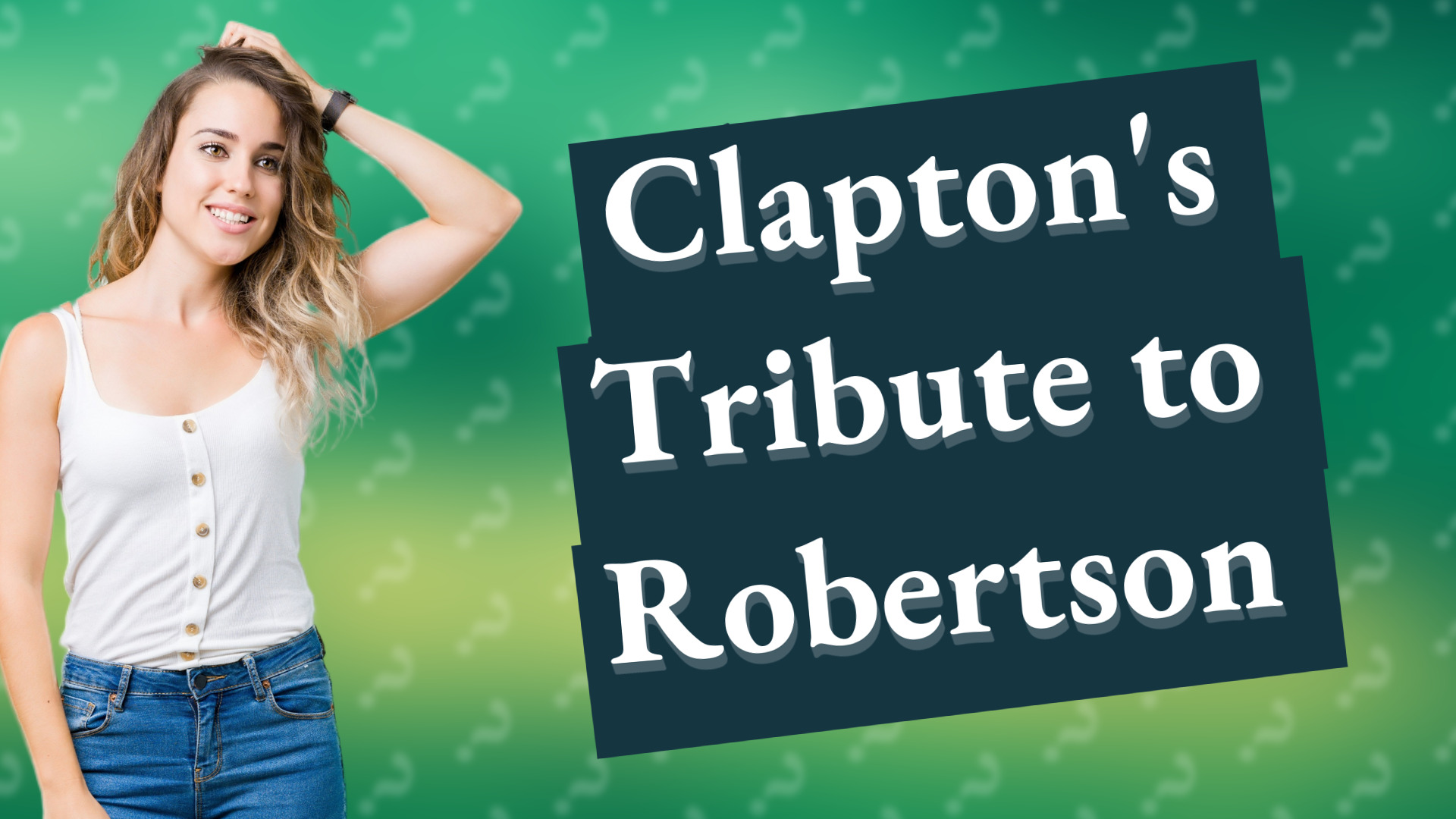 Clapton's Tribute to Robertson