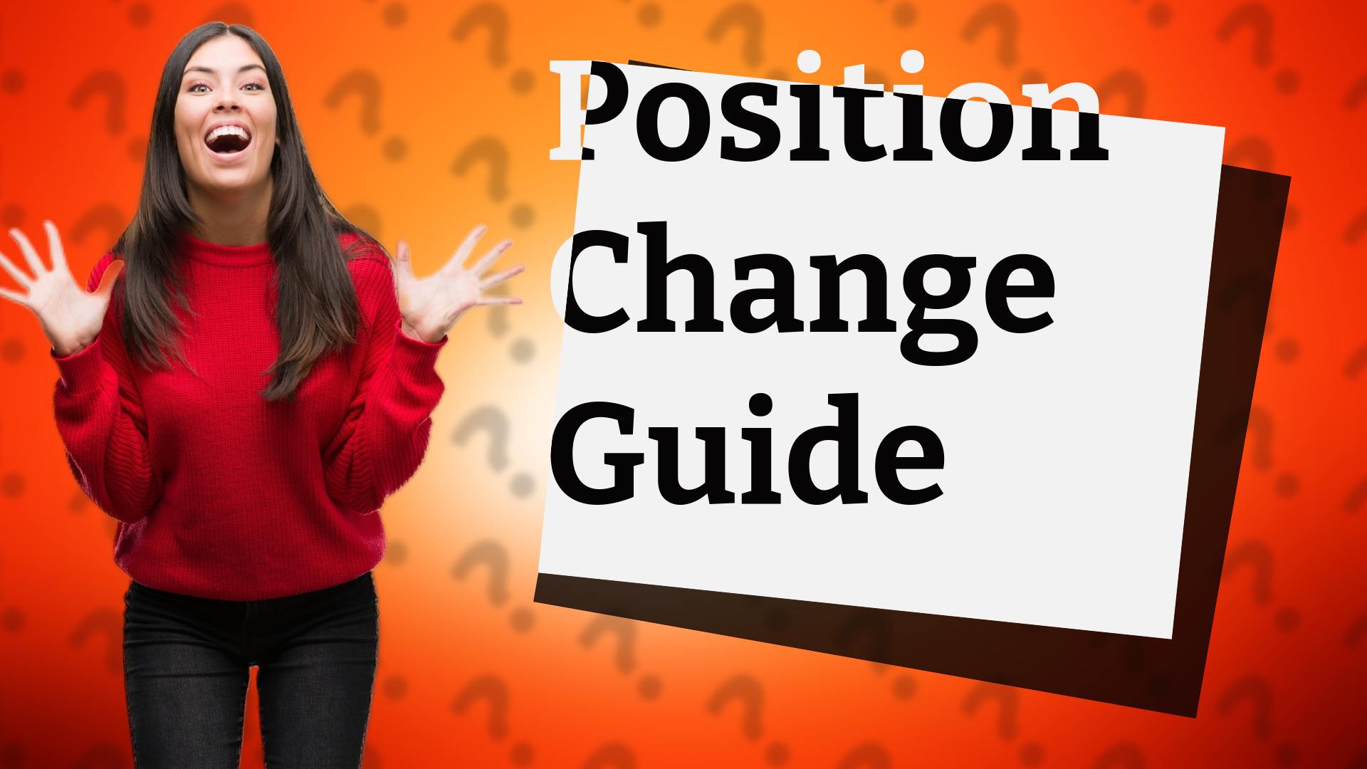 Position Change Guide