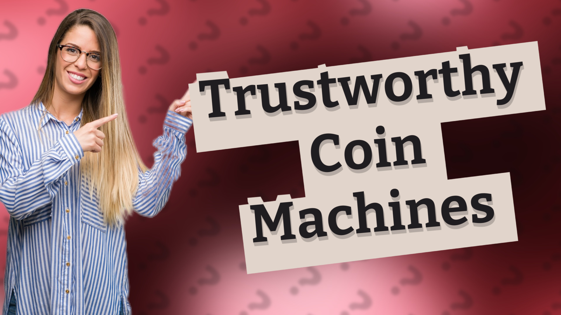 Trustworthy Coin Machines