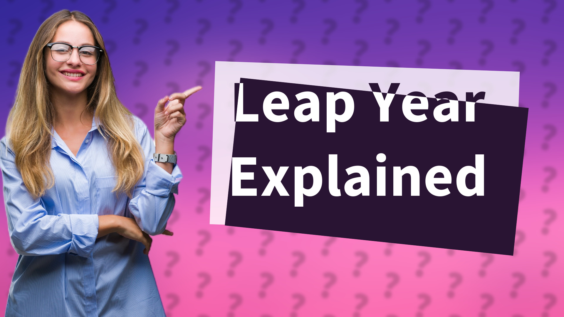 Leap Year Explained