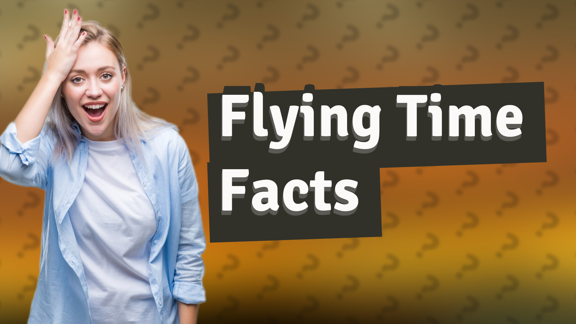 Flying Time Facts