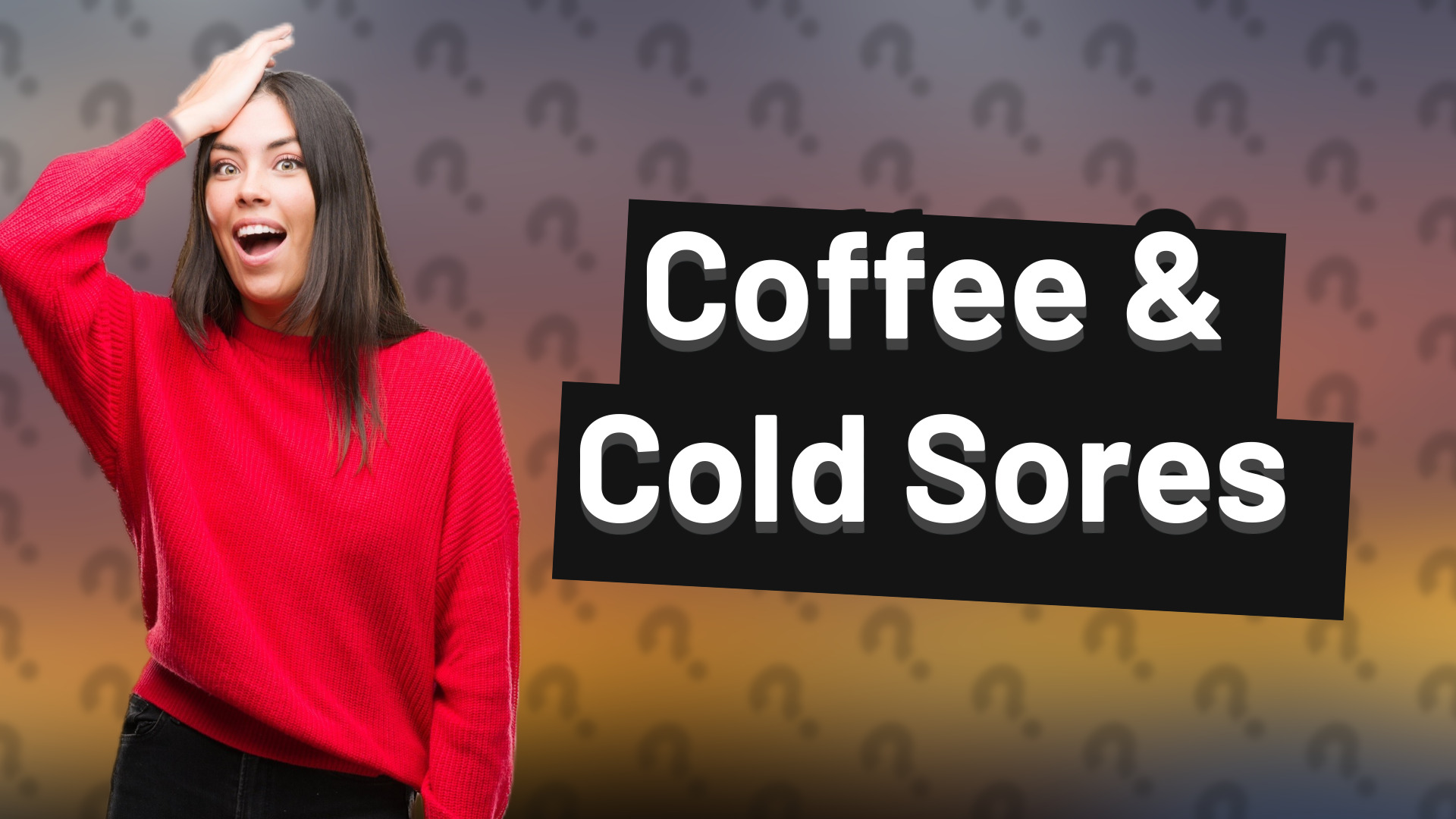 Coffee & Cold Sores