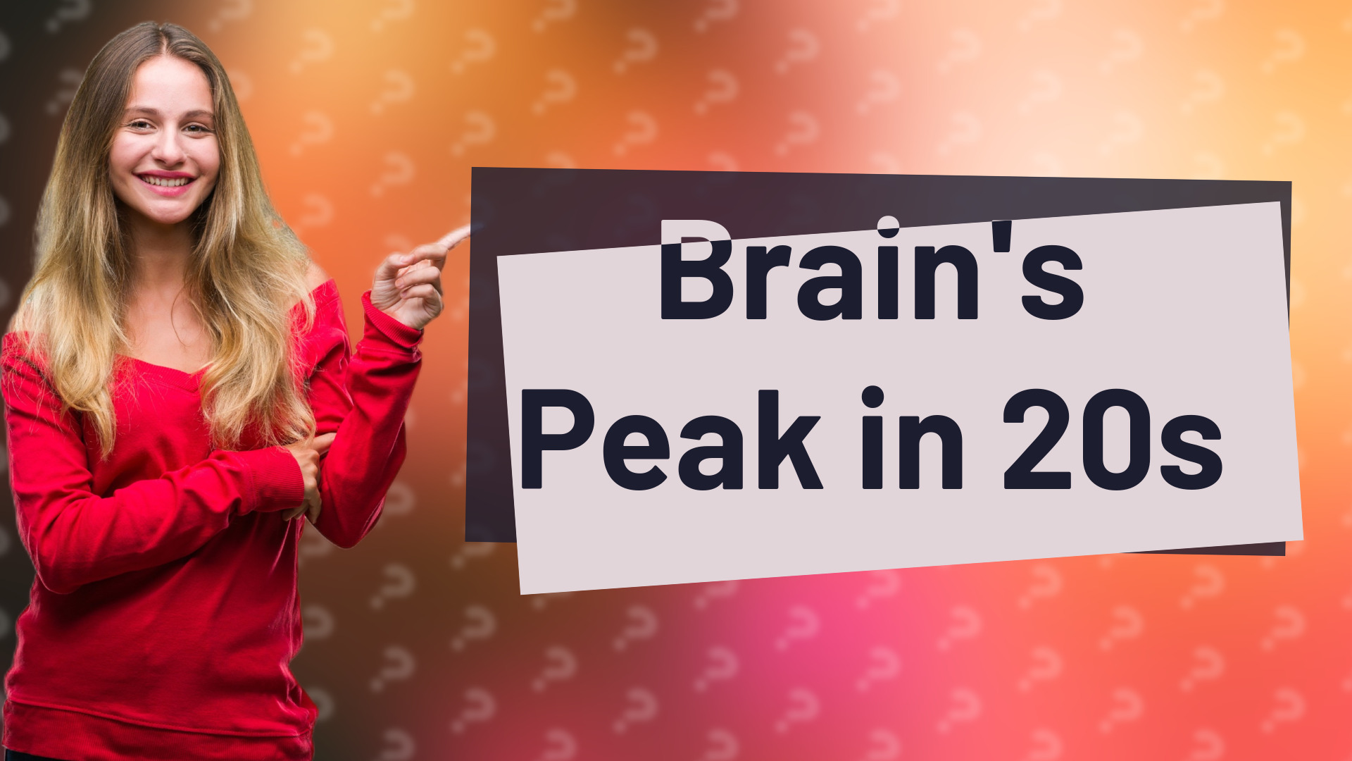 Brain's Peak in 20s