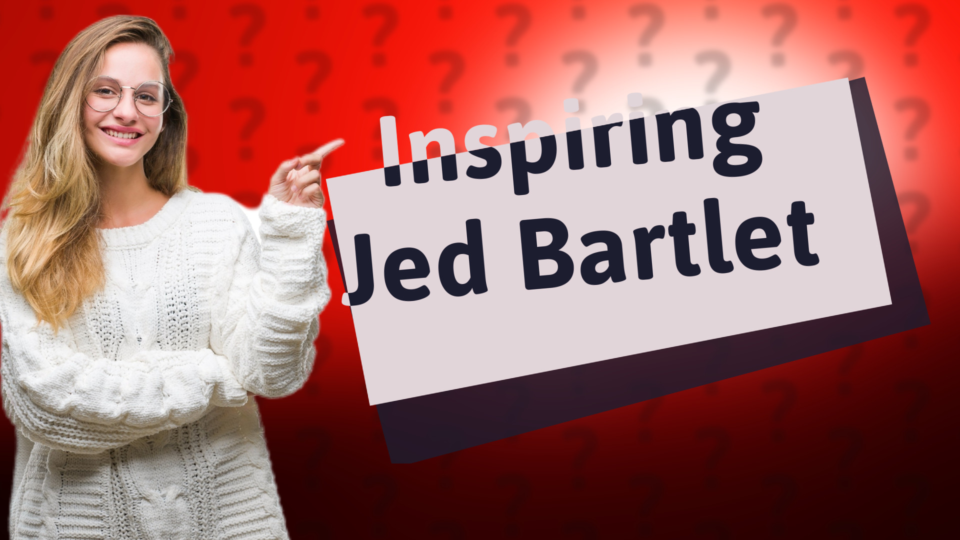 Inspiring Jed Bartlet