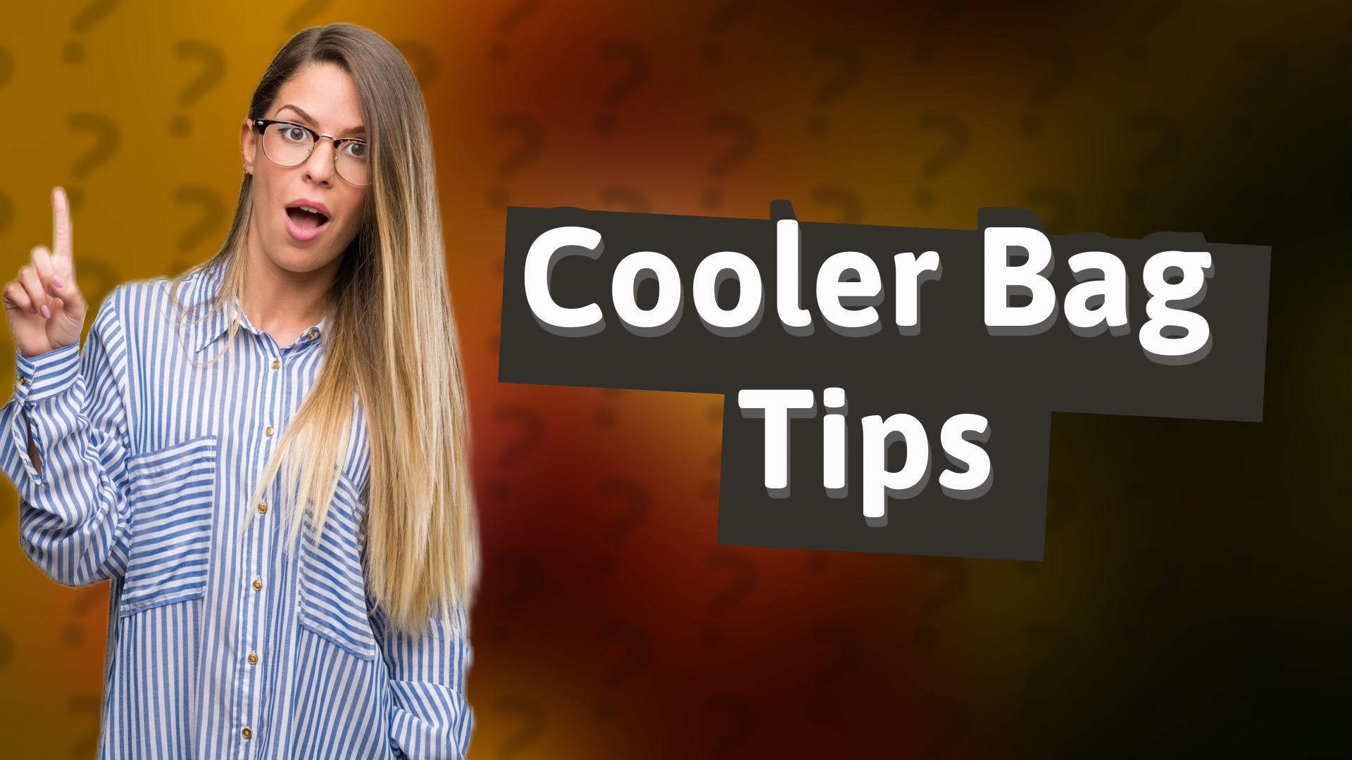 Cooler Bag Tips