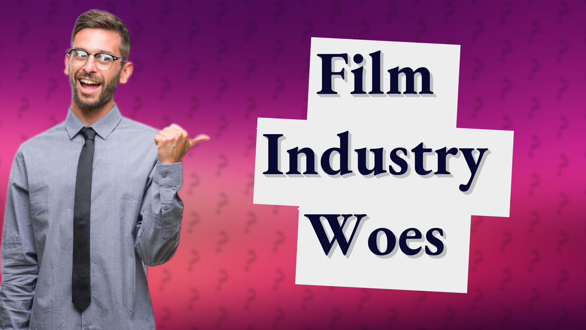 Film Industry Woes