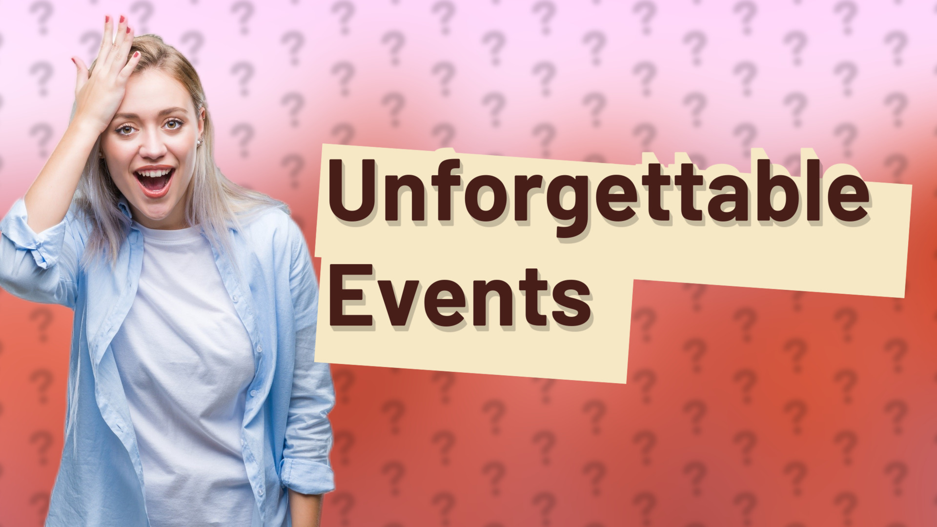 Unforgettable Events