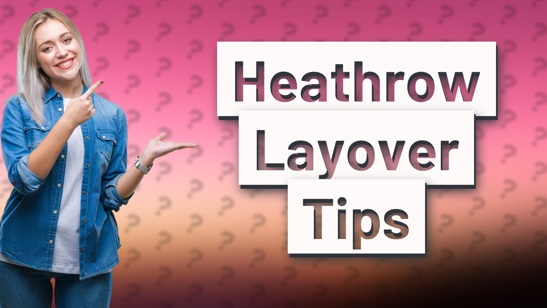 Heathrow Layover Tips