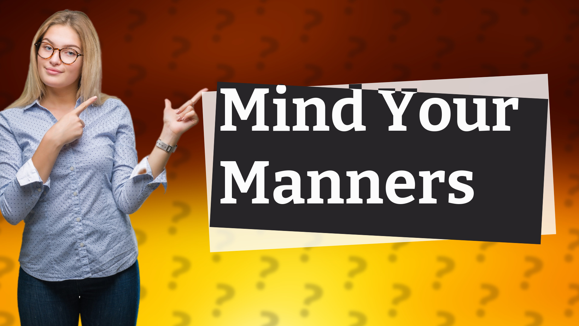 Mind Your Manners