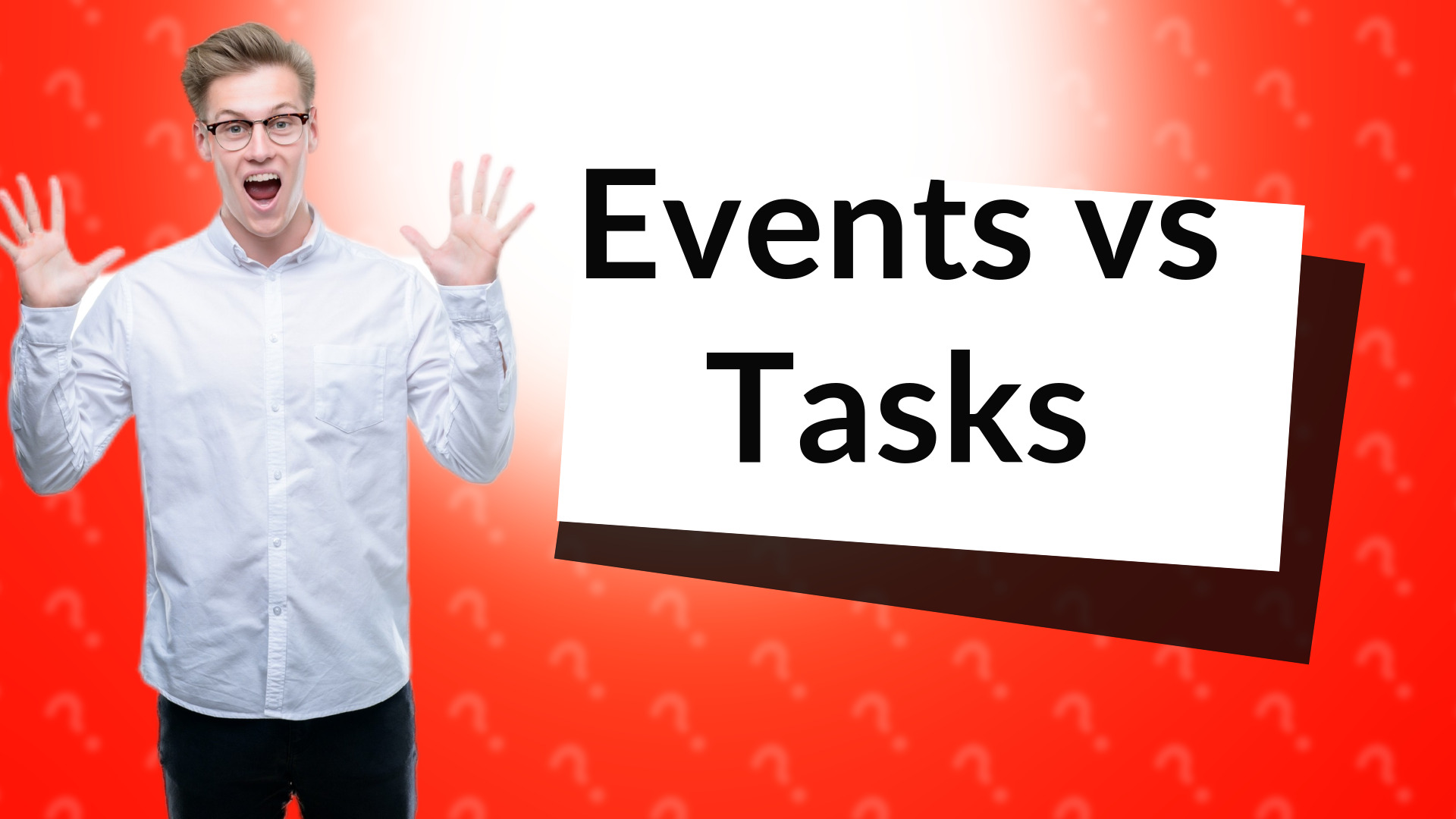 Events vs Tasks