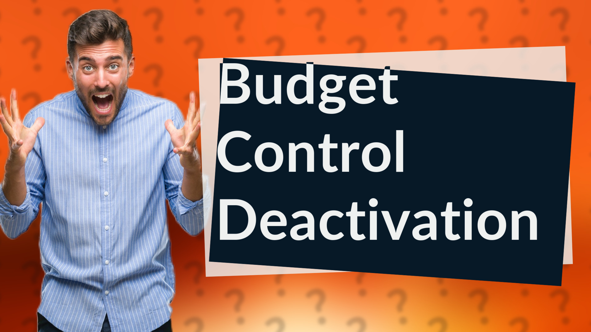 Budget Control Deactivation