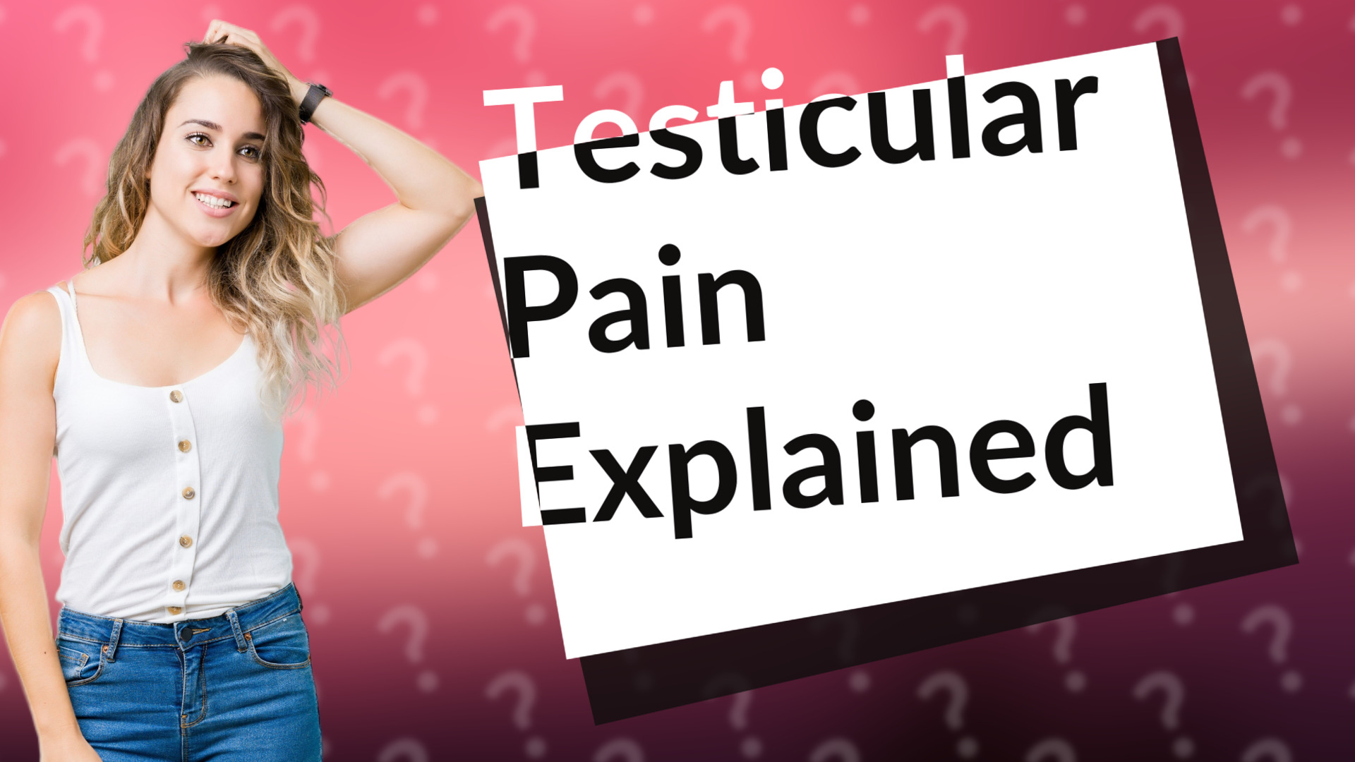Testicular Pain Explained