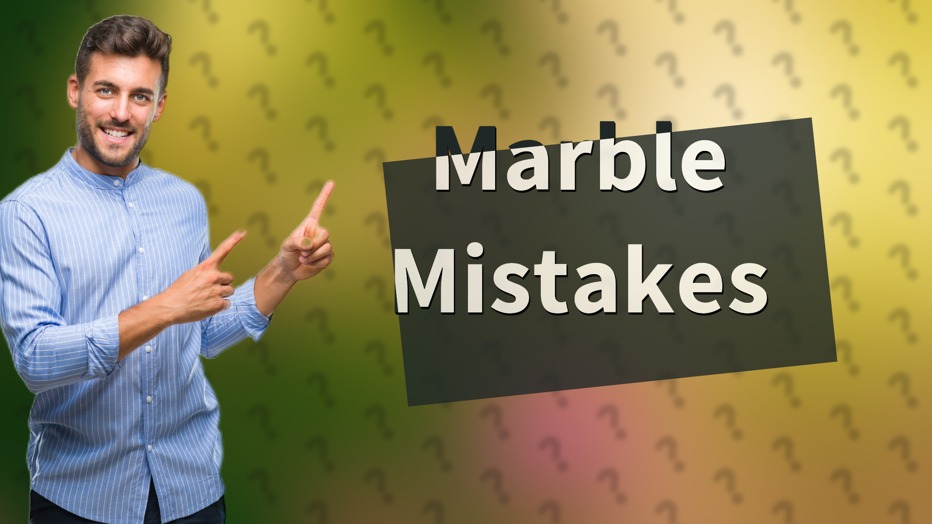 Marble Mistakes