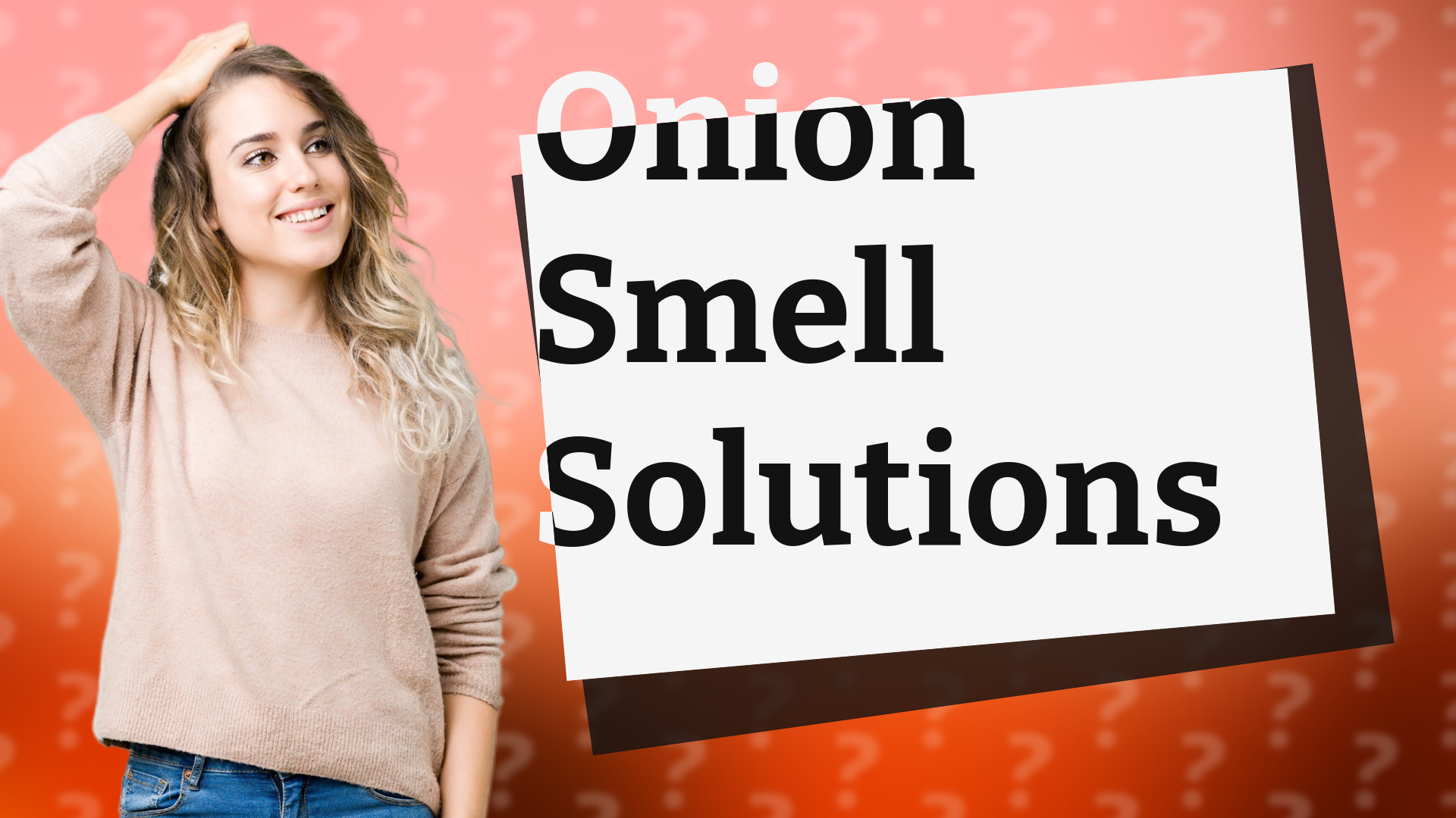 Onion Smell Solutions