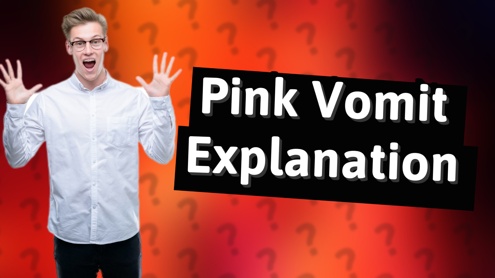 Pink Vomit Explanation