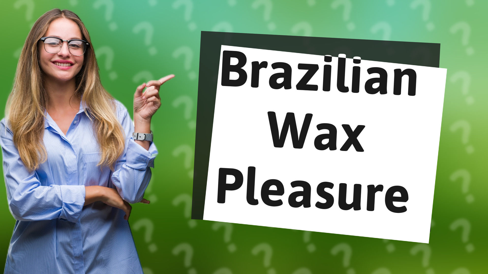 Brazilian Wax Pleasure