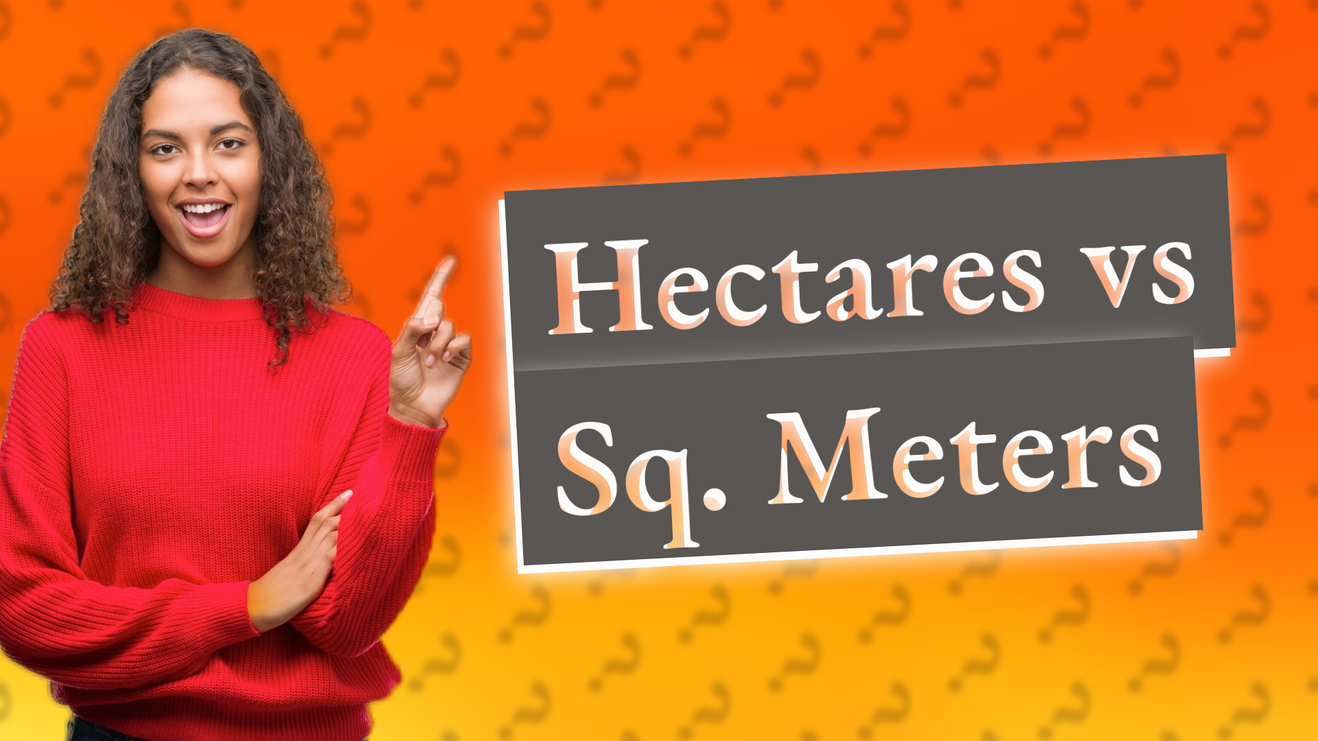 Hectares vs Sq. Meters