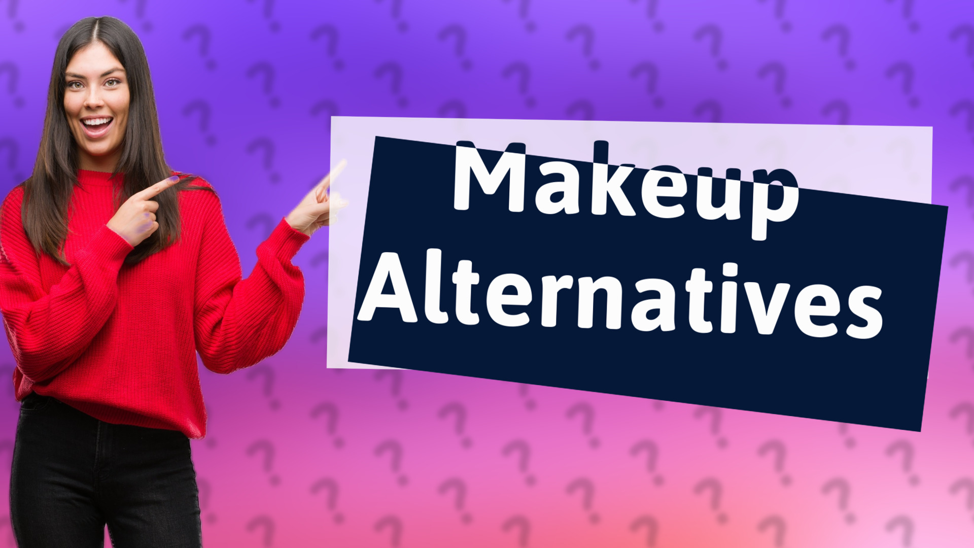 Makeup Alternatives
