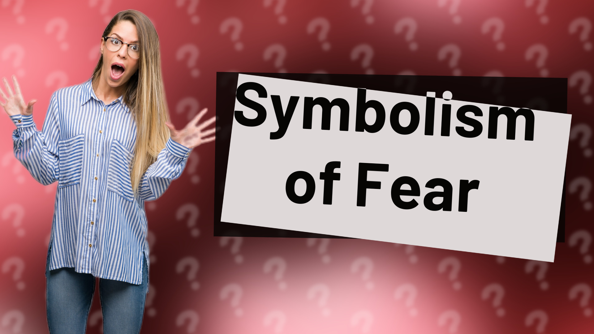 Symbolism of Fear