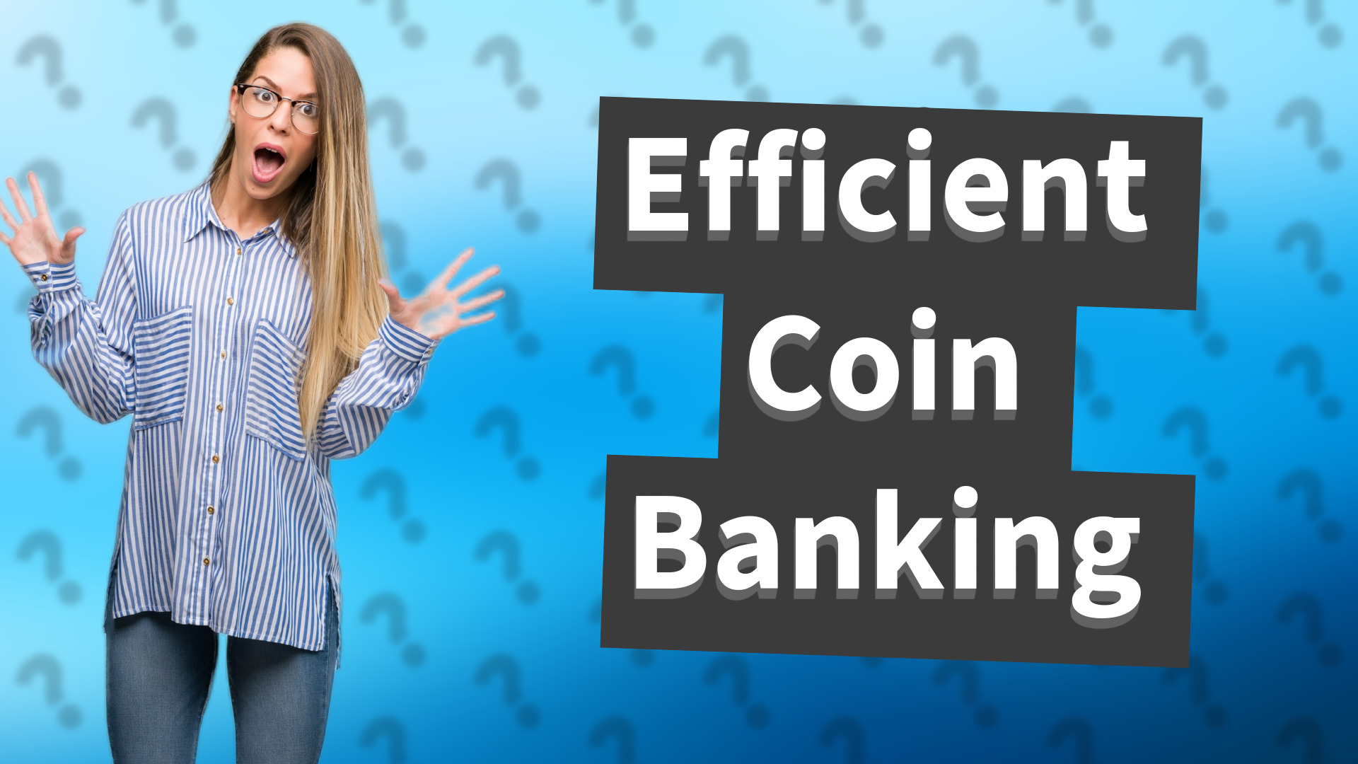 Efficient Coin Banking