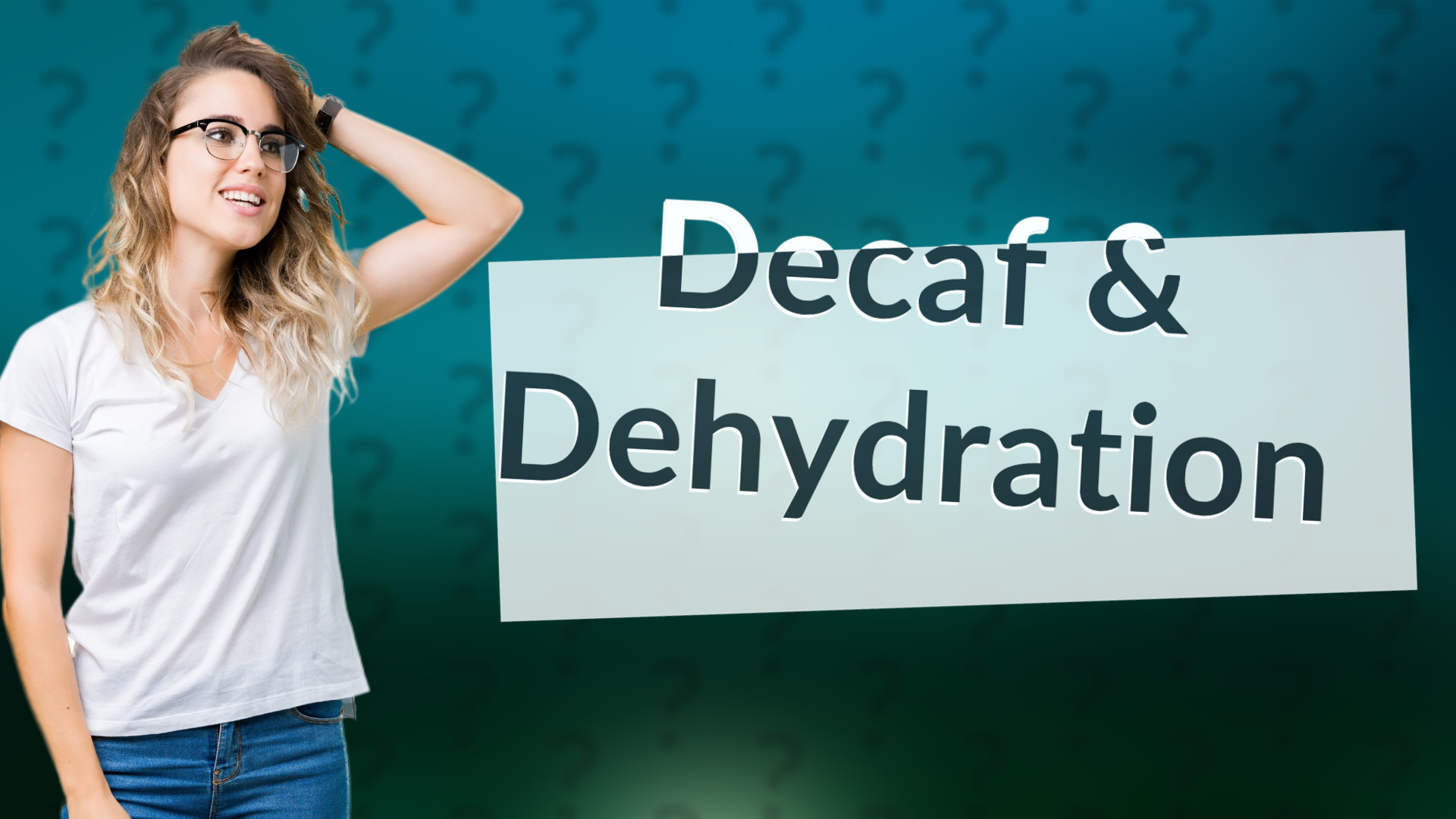 Decaf & Dehydration