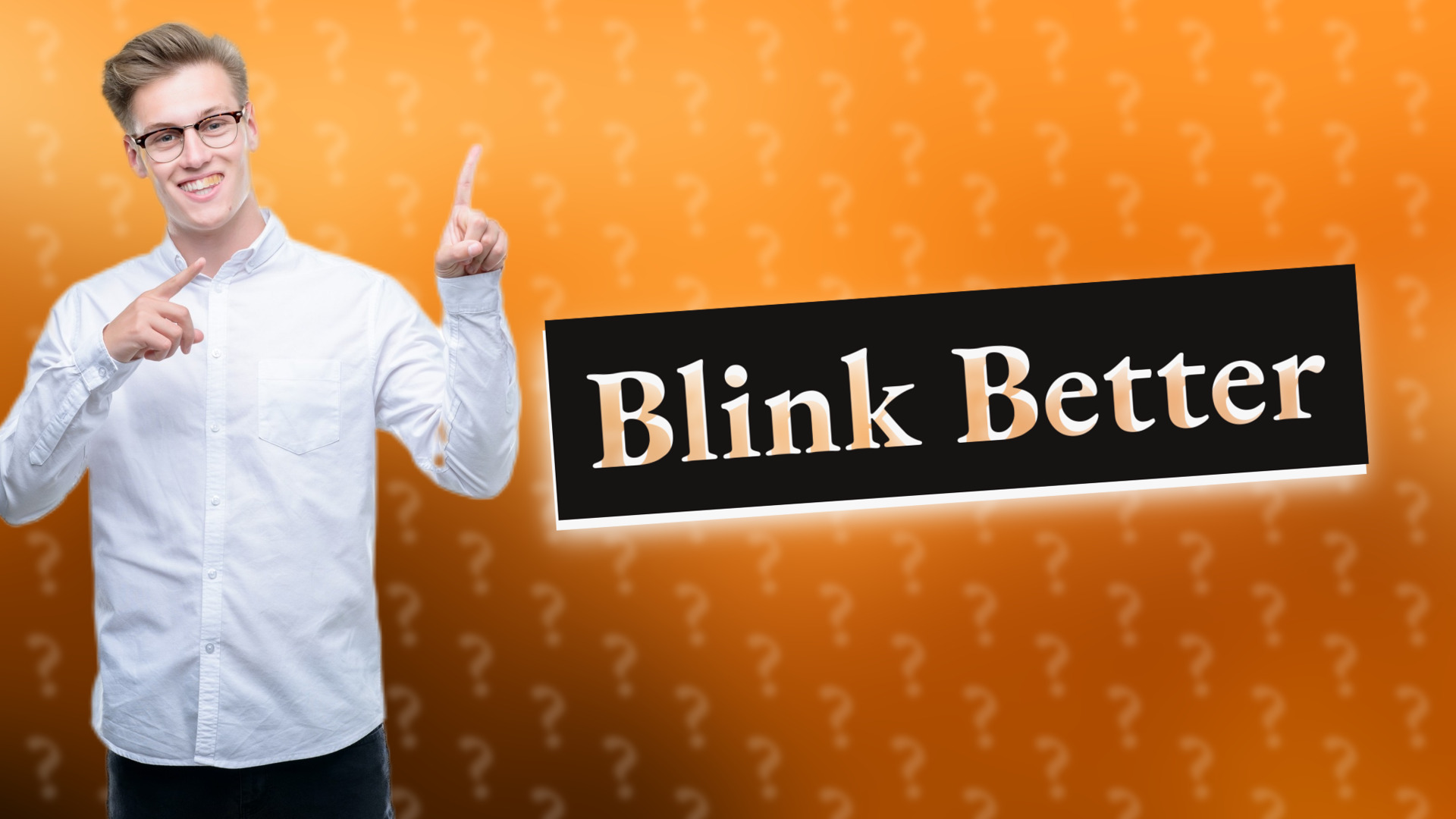 Blink Better