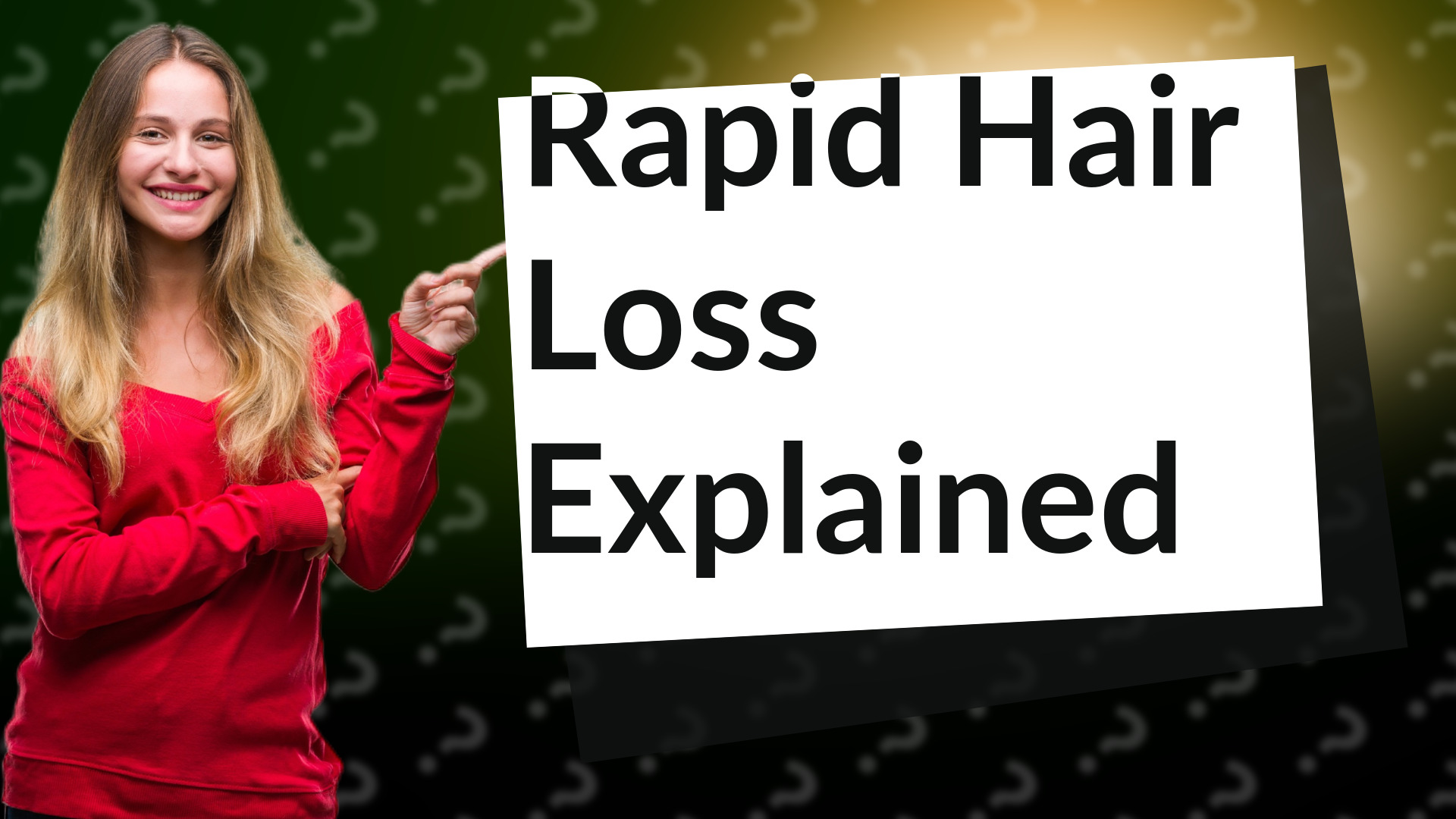 Rapid Hair Loss Explained