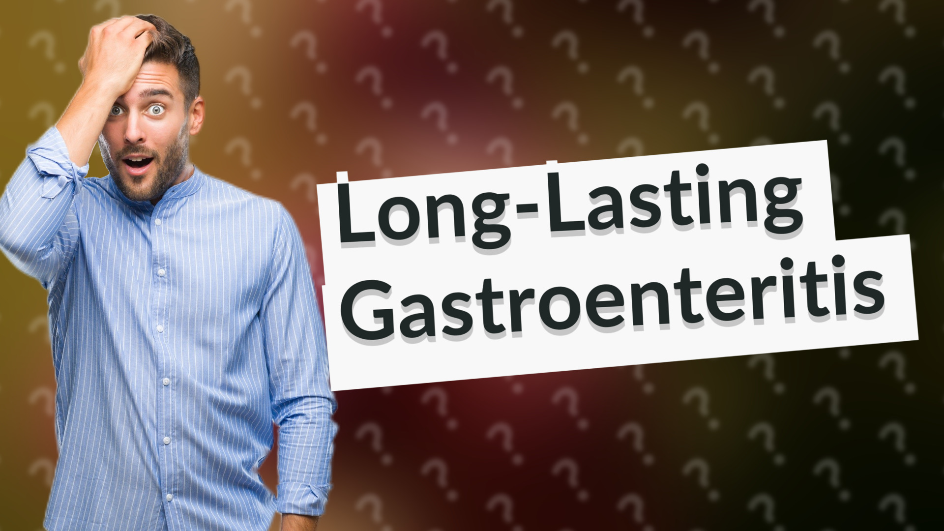 Long-Lasting Gastroenteritis