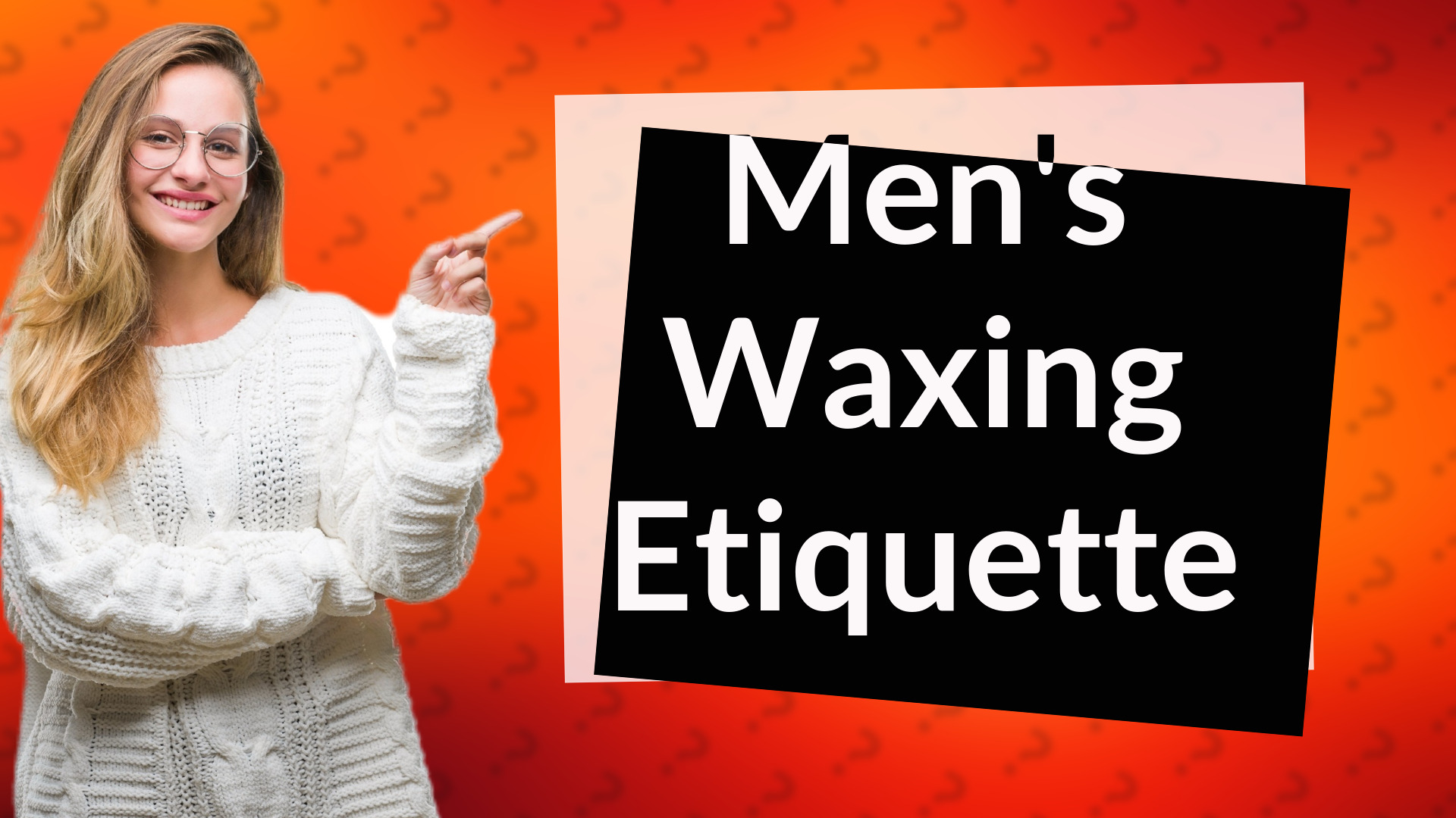 Men's Waxing Etiquette