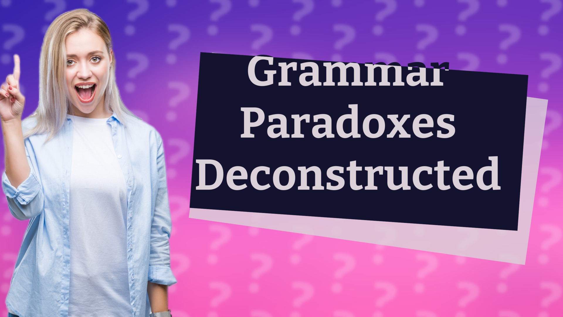 Grammar Paradoxes Deconstructed