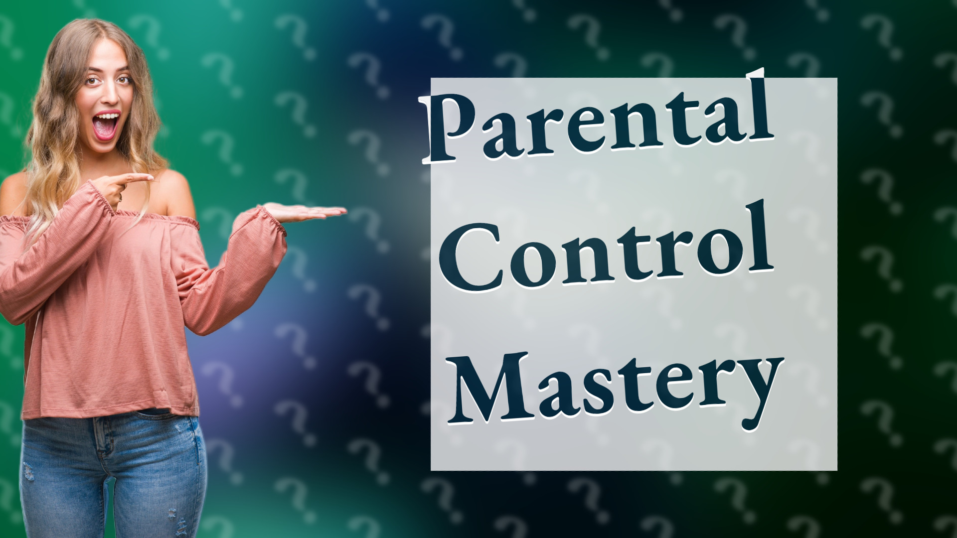 Parental Control Mastery