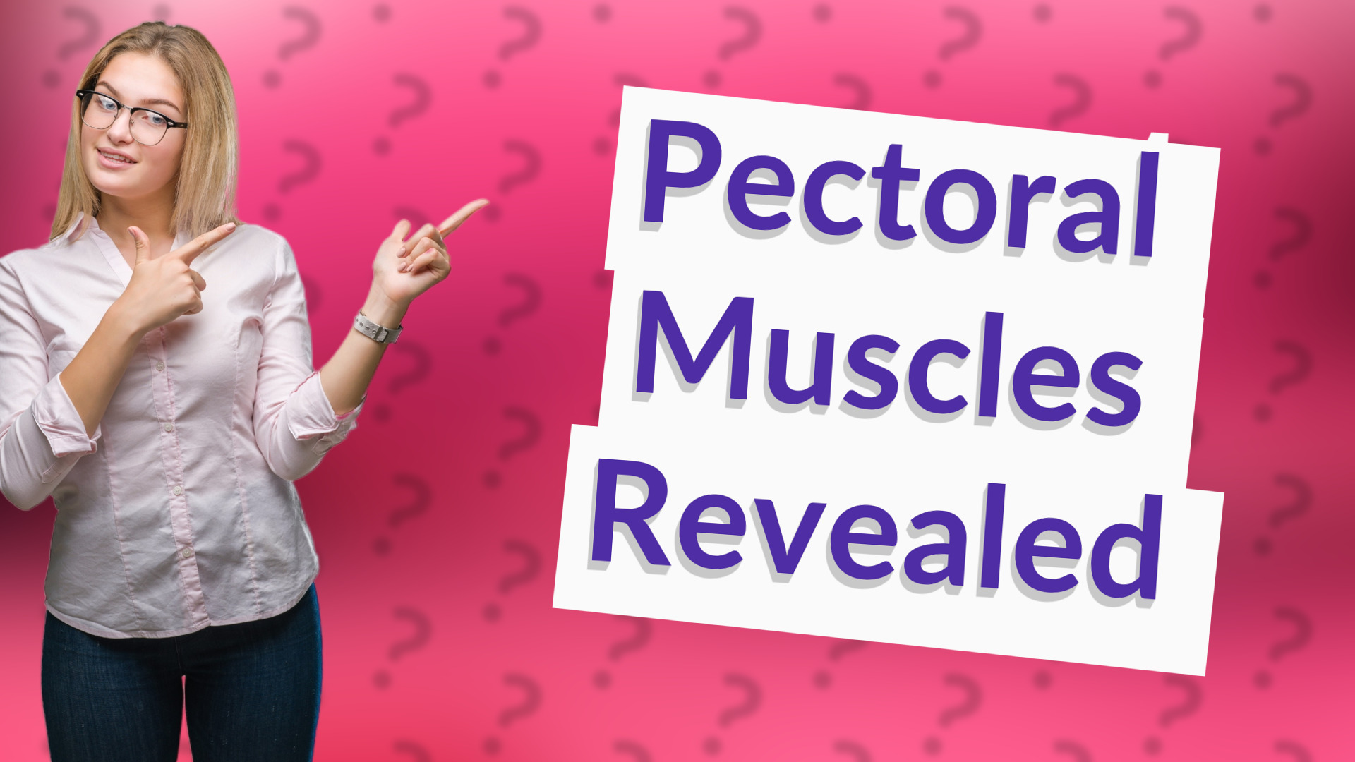 Pectoral Muscles Revealed