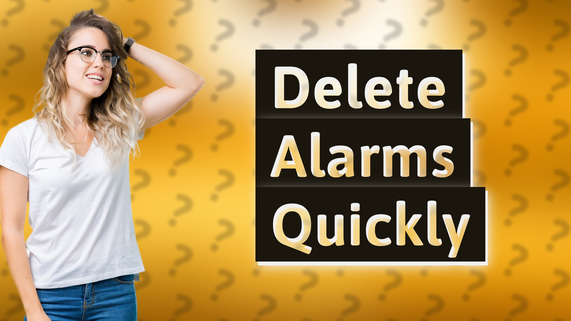 Delete Alarms Quickly