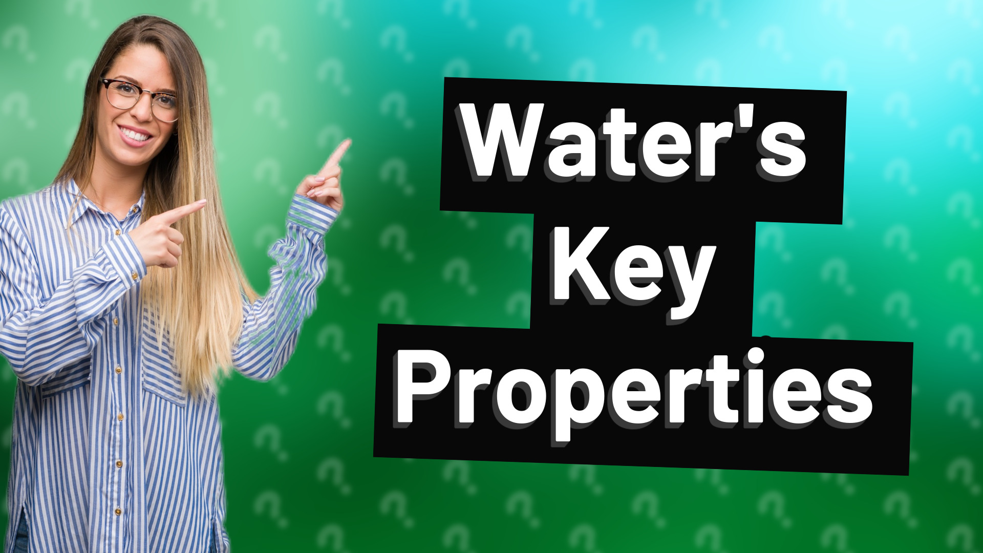 Water's Key Properties
